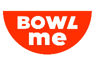 BOWL ME